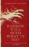 The Barrow Will Send What it May